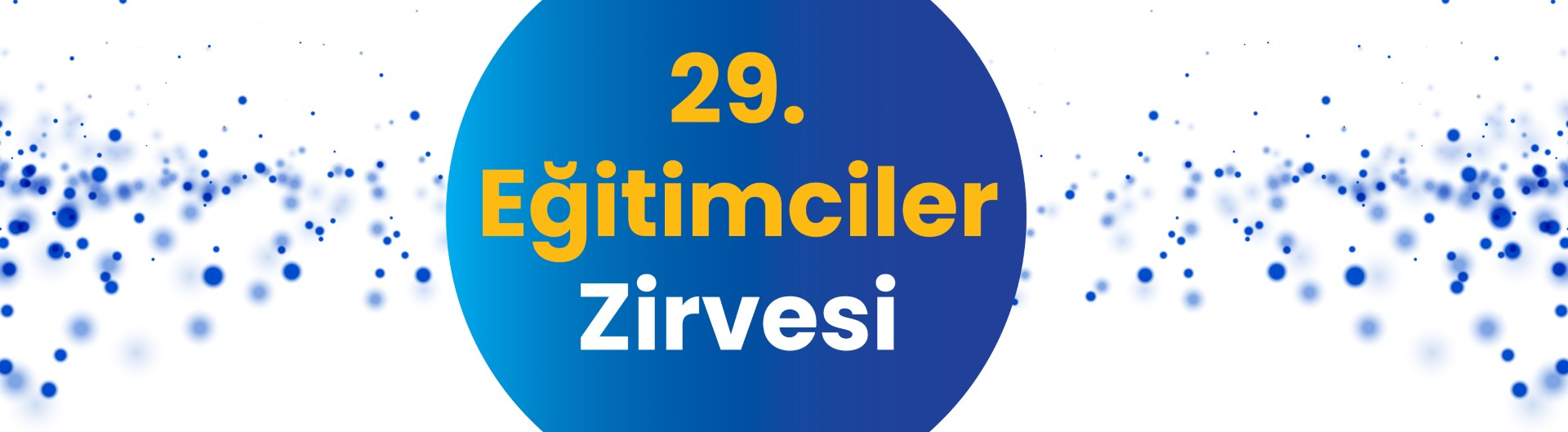 29. Eğitimciler Zirvesi